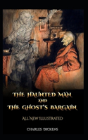 The Haunted Man and the Ghost's Bargain Illustrated