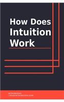 How Does Intuition Work