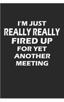 I'm Just Really Really Fired Up For Yet Another Meeting