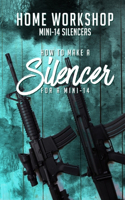 Home Workshop Mini-14 Silencers How To Make A Silencer For A Mini-14