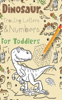 Dinosaur Tracing Letters and Numbers For Toddlers: Coloring Activity Book with with Over 80 Dino Coloring pages, Mazes & dot-to-dot illustrations