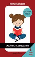Kindergarten Reader Book Three: Phonics Focus(3 Beginner Reading Books)