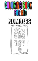 coloring book for kids: High quality coloring book numbers for kids ages 2-5 Toddlers- Preschoolers school and home school With learning to write numbers (size 8.5x11 )