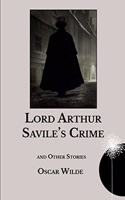 Lord Arthur Savile's Crime: And Other Stories