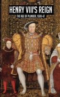 Henry VIII's Reign: The Age Of Plunder, 1500-47: History Of Labor & Workforce