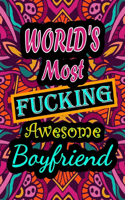 World's Most Fucking Awesome Boyfriend: adult coloring book A Sweary Boyfriend Coloring Book and Mandala coloring pages Gift Idea for Boyfriend birthday Funny, Snarky, Swear Word Coloring 