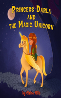 Princess Darla and the Magic Unicorn: Bedtime Story for Kids About Adventure Unicorn and Princess