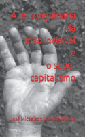 A lei sanguinária da mão invisível e o super capitalismo