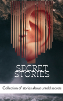 Secret Stories: Collection of stories about untold secrets