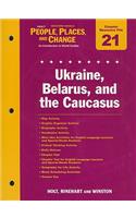 Holt Western World People, Places, and Change Chapter 21 Resource File: Ukraine, Belarus, and the Caucasus: An Introduction to World Studies