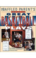 Baffled Parent's Guide to Great Basketball Plays