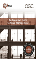 An Executive Guide to Management of Value