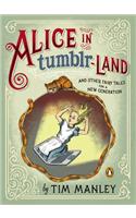 Alice in Tumblr-Land: And Other Fairy Tales for a New Generation