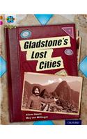 Project X Origins: Brown Book Band, Oxford Level 10: Lost and Found: Gladstone's Lost Cities