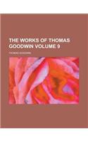The Works of Thomas Goodwin Volume 9