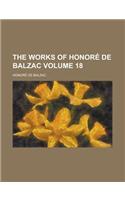 The Works of Honore de Balzac Volume 18