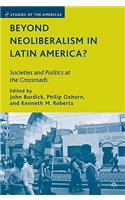 Beyond Neoliberalism in Latin America?