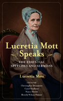 Lucretia Mott Speaks: The Essential Speeches and Sermons