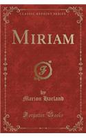 Miriam (Classic Reprint)
