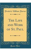 The Life and Work of St. Paul (Classic Reprint)