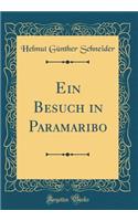 Ein Besuch in Paramaribo (Classic Reprint)