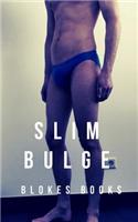 Slim Bulge