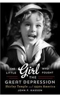 Little Girl Who Fought the Great Depression