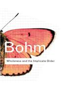 Wholeness and the Implicate Order: (Routledge Classics)