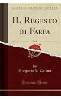 Il Regesto Di Farfa, Vol. 3 (Classic Reprint)