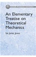 An Elementary Treatise on Theoretical Mechanics: (Dover Phoenix Editions)