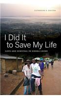 I Did It to Save My Life: Love and Survival in Sierra Leone Volume 24