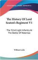 History Of Lord Seaton's Regiment V1