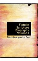 Female Scripture Biography Volume I