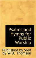 Psalms and Hymns for Public Worship
