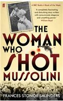 The Woman Who Shot Mussolini