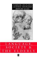 Language, Society and the Elderly - Discourse, Identity and Ageing