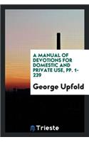 A Manual of Devotions for Domestic and Private Use