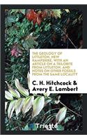 The Geology of Littleton, New Hampshire, with an Article on a Trilobite from Littleton, and Notes on Other Fossils from the Same Locality