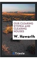 Our Clearing System and Clearing Houses