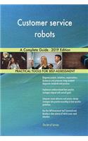Customer service robots A Complete Guide - 2019 Edition
