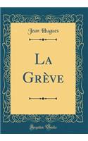 La Grève (Classic Reprint)