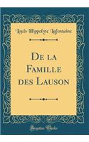 De la Famille des Lauson (Classic Reprint)