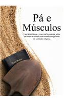 Muscle and a Shovel Portuguese Version (Pá e Músculos)