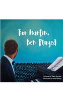 For Martin, Ben Played
