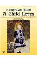 A Child Loves (l'Enfant Aime, Opus 289)