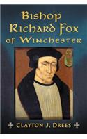 Bishop Richard Fox of Winchester