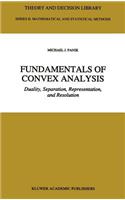 Fundamentals of Convex Analysis: Duality, Separation, Representation, and Resolution(24 Theory and Decision Library B)