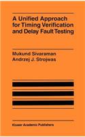 Unified Approach for Timing Verification and Delay Fault Testing