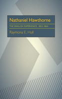 Nathaniel Hawthorne: The English Experience, 1853-1864