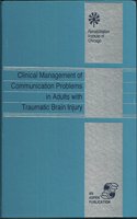 Clinical Management of Communication Problems in Adults with Traumatic Brain Injury (The Rehabilitation Institute of Chicago Publication Series)